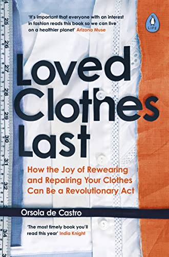 Book Loved Clothes Last: How the Joy of Rewearing and Repairing Your Clothes Can Be a Revolutionary Act free