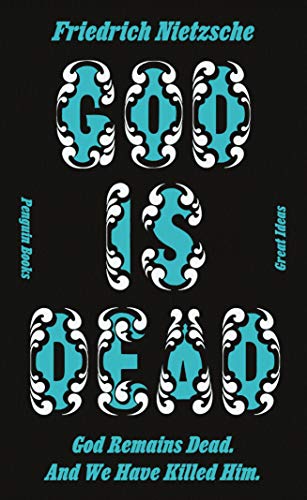 Book God Is Dead. God Remains Dead. And We Have Killed Him. (Penguin Great Ideas) free