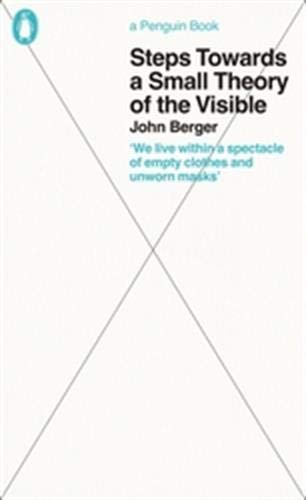 Book John Berger Steps Towards a Small Theory of the Visible /anglais free