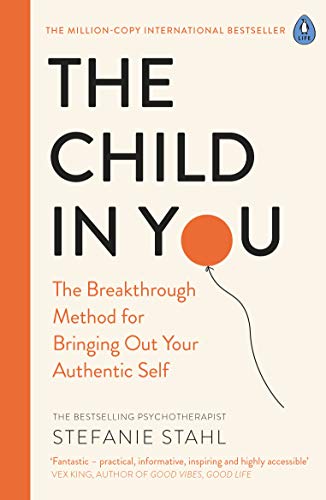 Book The Child In You: The Breakthrough Method for Bringing Out Your Authentic Self free
