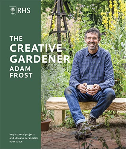 Book RHS The Creative Gardener: Inspiration and Advice to Create the Space You Want free