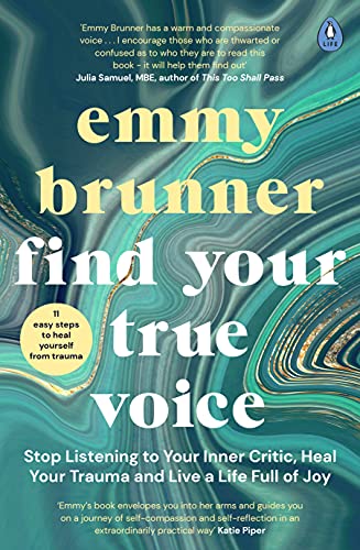 Book Find Your True Voice: Stop Listening to Your Inner Critic, Heal Your Trauma and Live a Life Full of Joy free