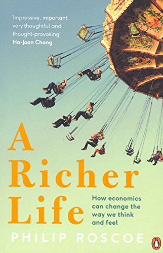 Book A Richer Life: How Economics Can Change the Way We Think and Feel free