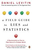Book A Field Guide to Lies and Statistics: A Neuroscientist on How to Make Sense of a Complex World free