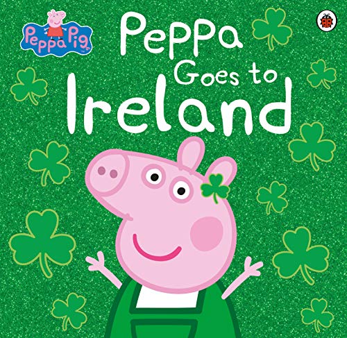 Book Peppa Pig: Peppa Goes to Ireland free