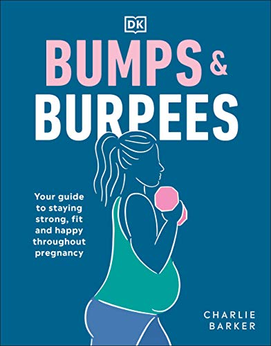 Book Bumps and Burpees: Your Guide to Staying Strong, Fit and Happy Throughout Pregnancy free