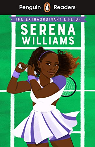 Book Penguin Readers Level 1: The Extraordinary Life Of Serena Williams (ELT Graded Reader) free