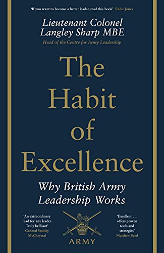 Book The Habit of Excellence: Why British Army Leadership Works free