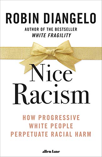 Book Nice Racism: How Progressive White People Perpetuate Racial Harm free