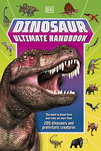 Book Dinosaur Ultimate Handbook: The Need-To-Know Facts and Stats on Over 150 Different Species free