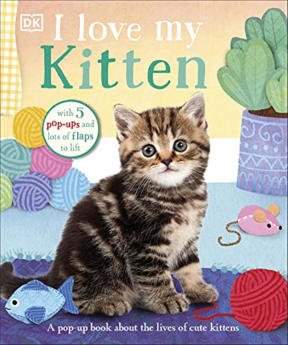 Book I Love My Kitten: A Pop-Up Book About the Lives of Cute Kittens free