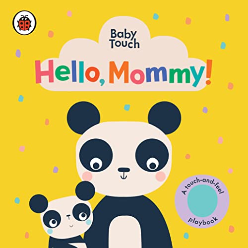 Book Hello, Mommy!: A Touch-and-Feel Playbook (Baby Touch) free
