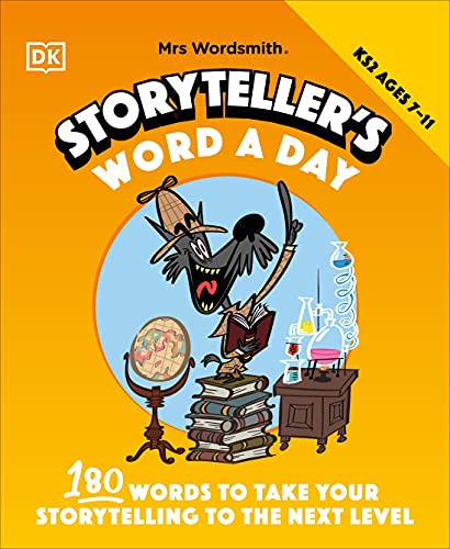 Book Mrs Wordsmith Storyteller's Word A Day, Ages 7-11 (Key Stage 2): 180 Words To Take Your Storytelling To The Next Level free