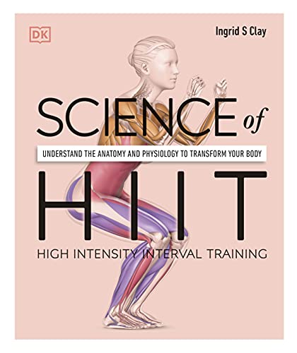 Book Science of HIIT: Understand the Anatomy and Physiology to Transform Your Body free