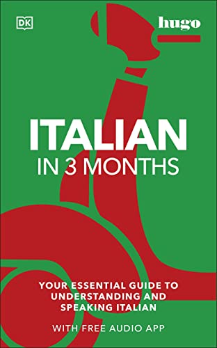 Book Italian in 3 Months with Free Audio App: Your Essential Guide to Understanding and Speaking Italian (Hugo in 3 Months) free