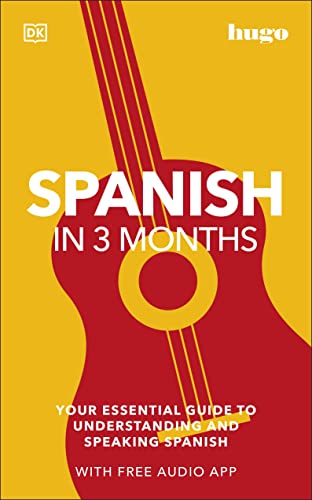 Book Spanish in 3 Months with Free Audio App: Your Essential Guide to Understanding and Speaking Spanish (Hugo in 3 Months) free