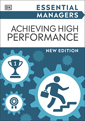 Book Achieving High Performance (Essential Managers) free