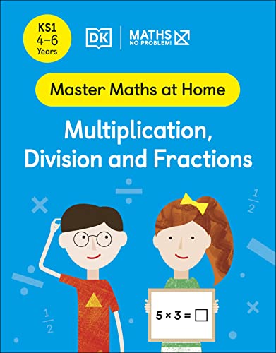 Book Maths ― No Problem! Multiplication, Division and Fractions, Ages 4-6 (Key Stage 1) (Master Maths At Home) free