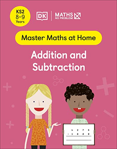 Book Maths ― No Problem! Addition and Subtraction, Ages 8-9 (Key Stage 2) (Master Maths At Home) free