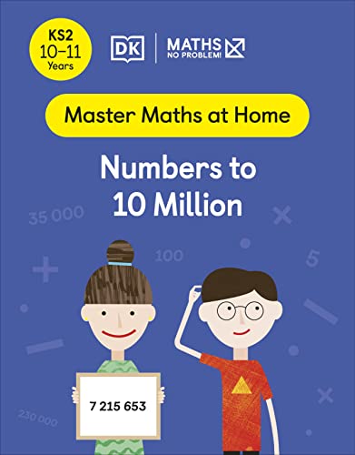 Book Maths ― No Problem! Numbers to 10 Million, Ages 10-11 (Key Stage 2) (Master Maths At Home) free