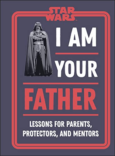 Book Star Wars I Am Your Father: Lessons for Parents, Protectors, and Mentors free