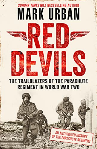 Book Red Devils: The Trailblazers of the Parachute Regiment in World War Two: An Authorized History free