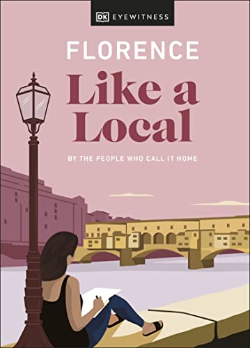 Book Florence Like a Local: By the People Who Call It Home (Local Travel Guide) free
