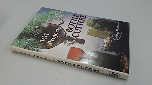 Book 101 Projects For Bottle Cutters free