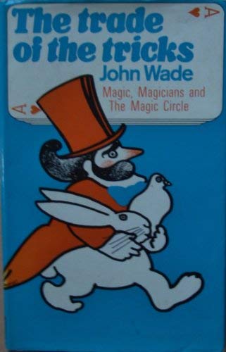 Book The trade of the tricks: The story of magic, magicians and the Magic Circle free