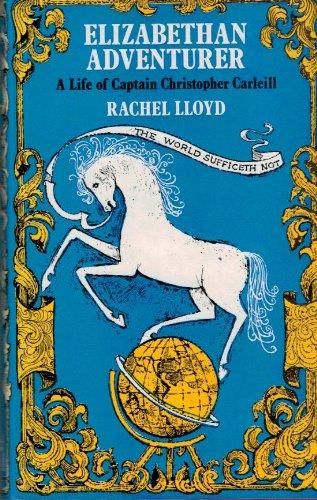Book Elizabethan adventurer;: A life of Captain Christopher Carleill free
