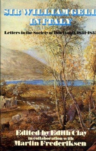 Book Sir William Gell in Italy: Letters to the Society of Dilettanti, 1831-1835 free
