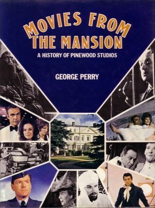 Book Movies From The Mansion: A History Of Pinewood Studios free