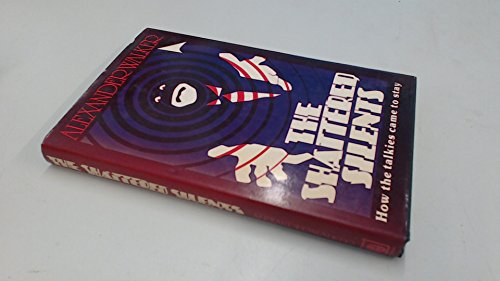 Book The shattered silents: How the talkies came to stay free