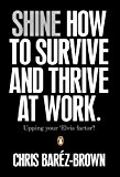 Book Shine: How to Survive and Thrive at Work free