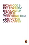 Book the quantum universe: everything that can happen does happen. brian cox & jeff forshaw free