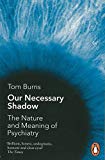 Book Our Necessary Shadow: The Nature and Meaning of Psychiatry free