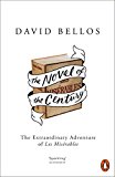 Book The Novel of the Century: The Extraordinary Adventure of Les Misérables free