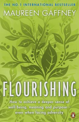 Book Flourishing: How to achieve a deeper sense of well-being, meaning and purpose - even when facing adversity free