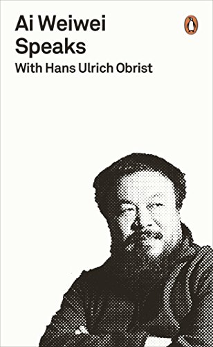 Book Ai Weiwei Speaks: with Hans Ulrich Obrist (Penguin Special) free