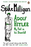 Book War Memoirs Adolf Hitler Volume 1: My Part In His Downfall (Spike Milligan War Memoirs) free