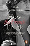 Book How the French Think: An Affectionate Portrait Of An Intellectual People free