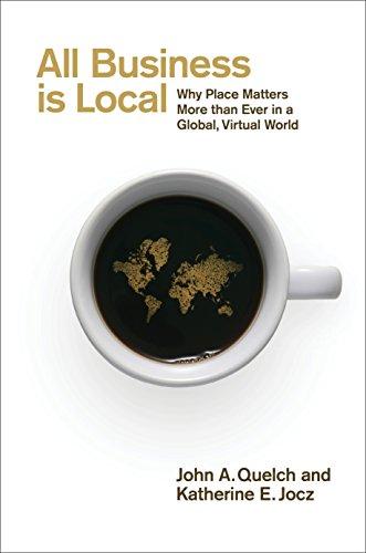 Book All Business is Local: Why Place Matters More Than Ever in a Global, Virtual World free