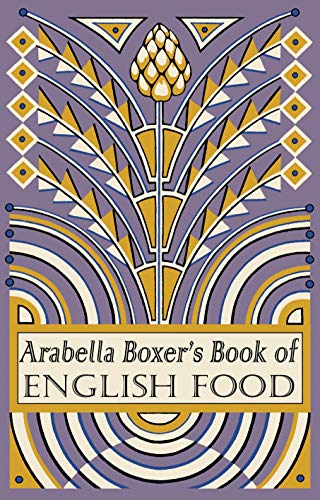 Book Arabella Boxer's Book of English Food: A Rediscovery of British Food From Before the War free