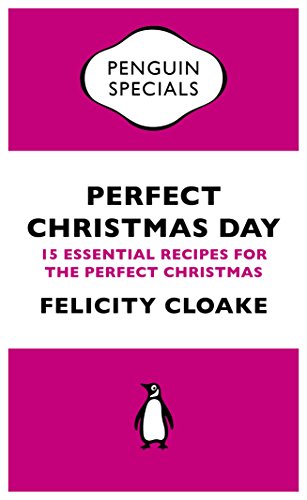 Book Perfect Christmas Day: 15 Essential Recipes for the Perfect Christmas (Penguin Specials) free