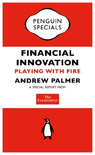 Book The Economist: Financial Innovation: Playing with Fire (Penguin Specials) free