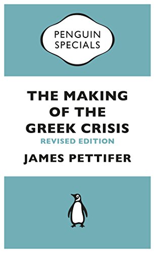 Book The Making of the Greek Crisis: New Revised Edition: 2015 (Penguin Specials) free