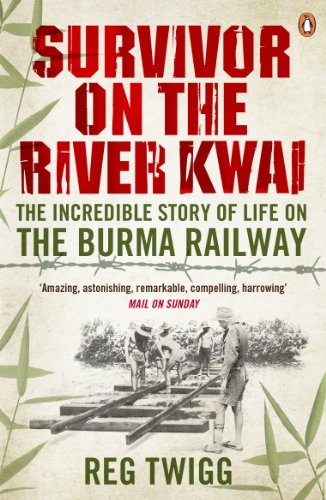 Book Survivor on the River Kwai: The Incredible Story of Life on the Burma Railway free