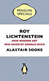 Book Roy Lichtenstein: How Modern Art Was Saved by Donald Duck (Penguin Specials) free