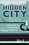 Book Hidden City: Adventures And Explorations In Dublin free