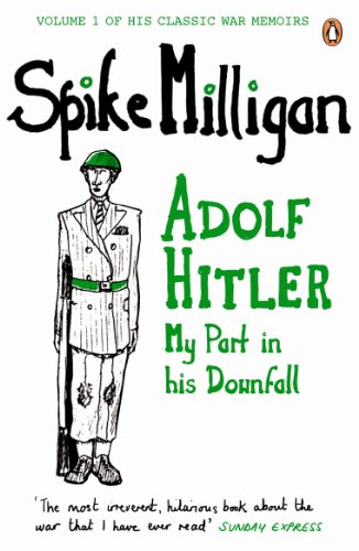 Book Adolf Hitler: My Part in his Downfall (Milligan Memoirs Book 1) free